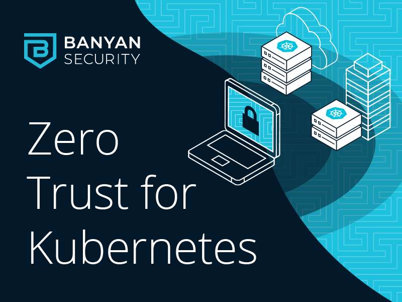 Zero Trust for Kubernetes API – Secure Role-Based Access to Any Cluster, Scaled for the Enterprise